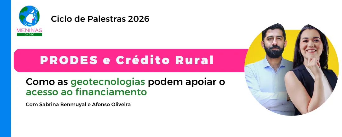 Prodes e Credito Rural - como as geotecnologias podem apoiar o acesso ao financiamento