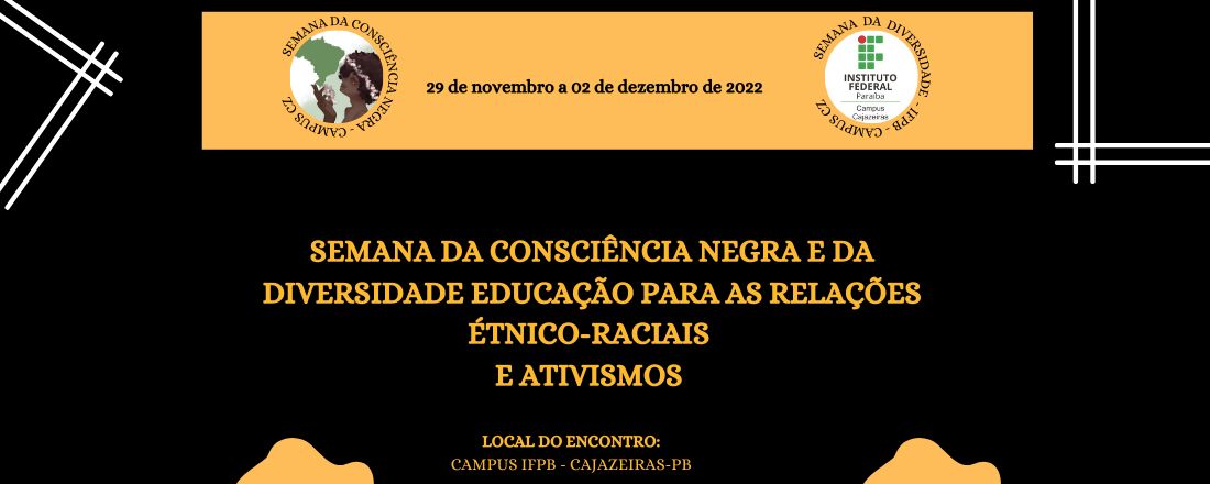 Semana da  Consciência Negra e da Diversidade: Educação para as Relações Étnico-raciais, Tecnologias e ARtivismos