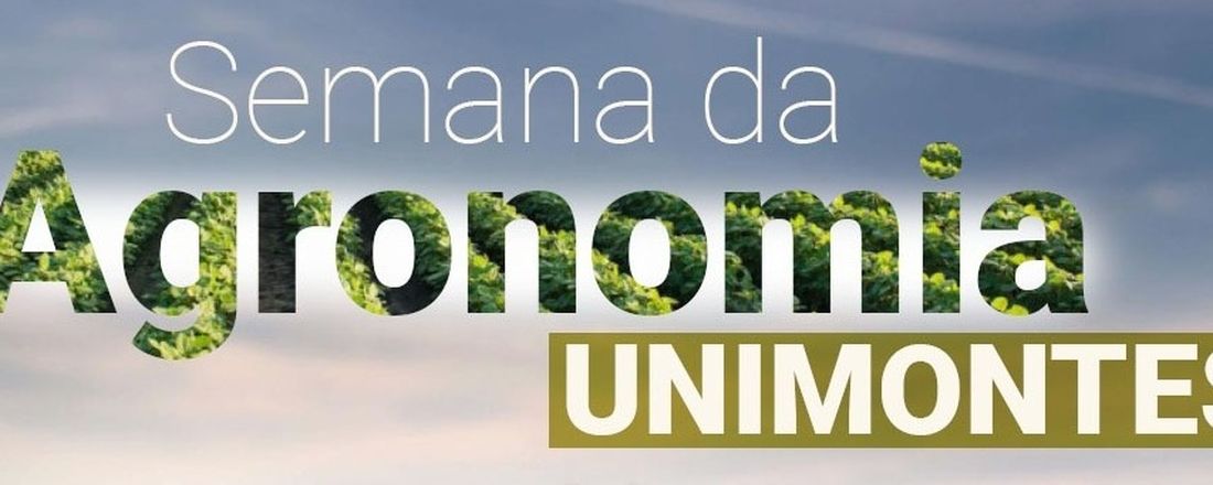 SEMANA DA AGRONOMIA - UNIVERSIDADE ESTADUAL DE MONTES CLAROS