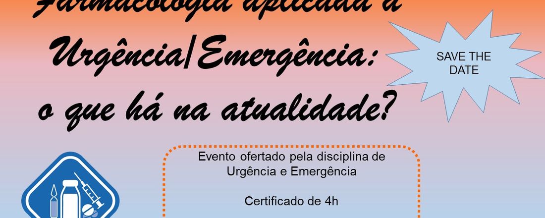 Farmacologia aplicada à Urgência/Emergência: o que há na atualidade?