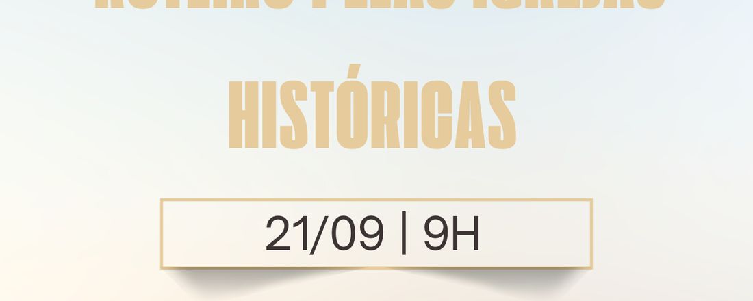 Roteiro pelas Igrejas Históricas