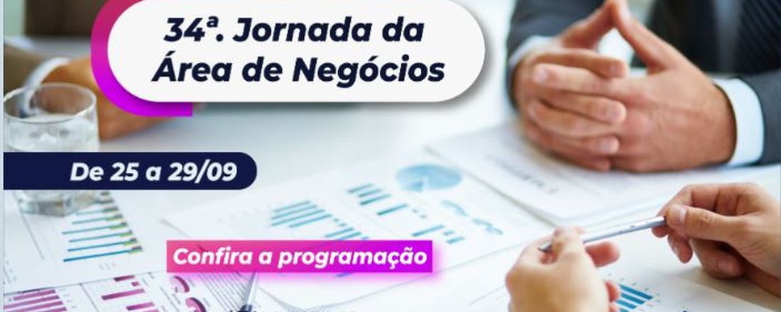 34ª Jornada dos Cursos da Área de Negócios