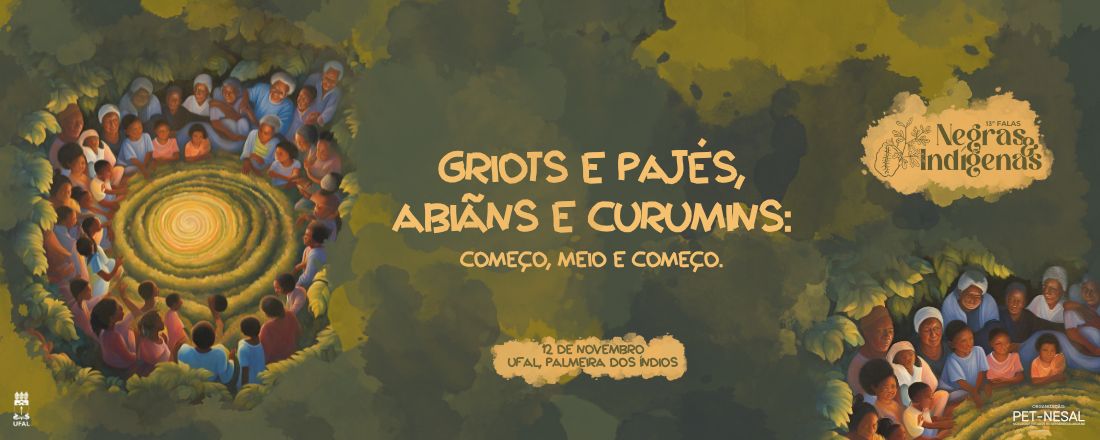 13º Falas Negras e Indígenas - Griots e pajés, abiãns e curumins: começo, meio e começo.