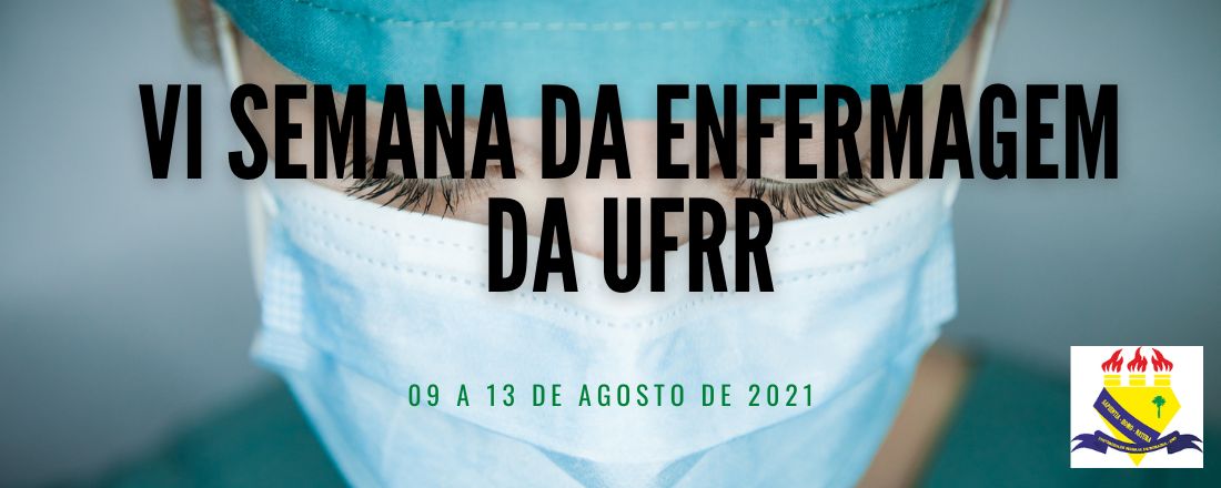 VI Semana de Enfermagem da UFRR – Enfermagem na linha de frente no combate à pandemia