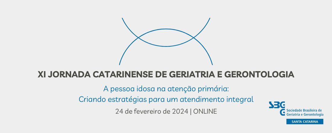 XI JORNADA CATARINENSE DE GERIATRIA E GERONTOLOGIA