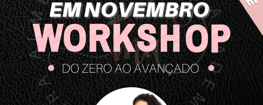 Workshop on-line | DO ZERO AO AVANÇADO