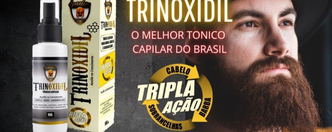 TRINOXIDIL, o melhor tônico do Brasil