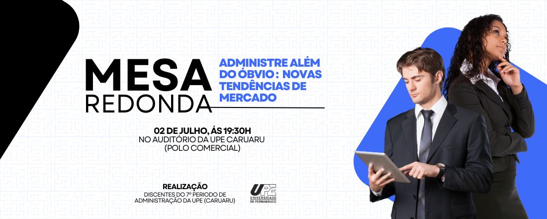 Mesa Redonda: Administre Além do Óbvio - Novas Tendências de Mercado