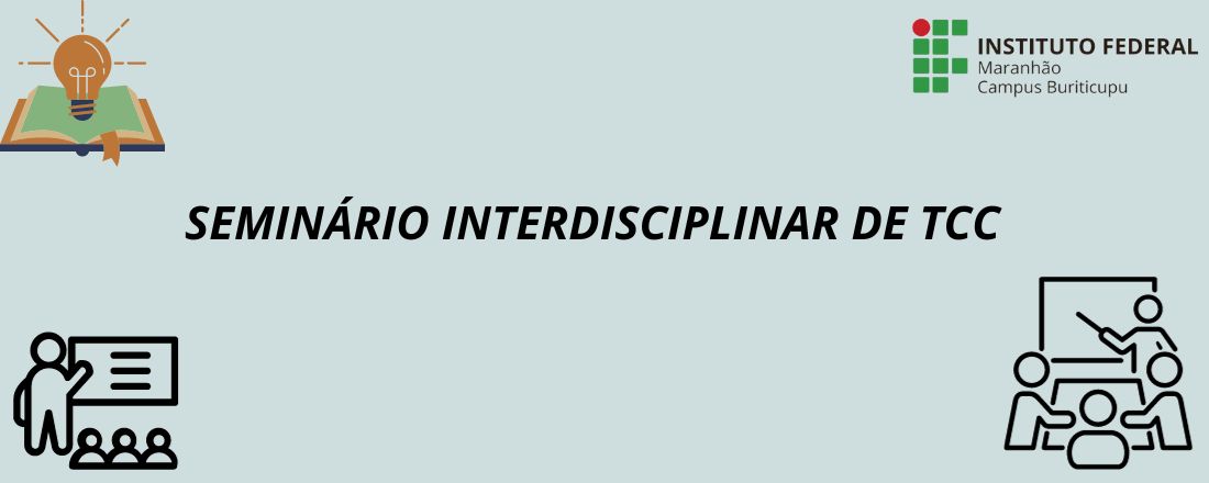 I Seminário interdisciplinar de defesa de TCC - IFMA Buriticupu