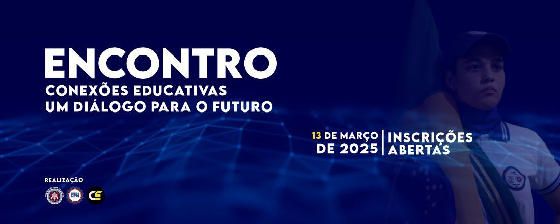 ENCONTRO. Conexões Educativas: Um Diálogo para o Futuro