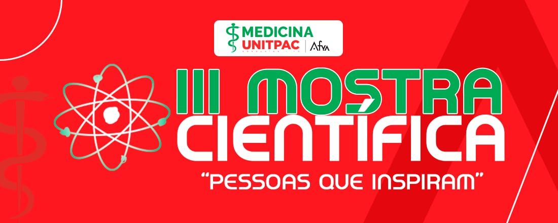 III Mostra Científica do Curso de Medicina do Unitpac: Pessoas que inspiram