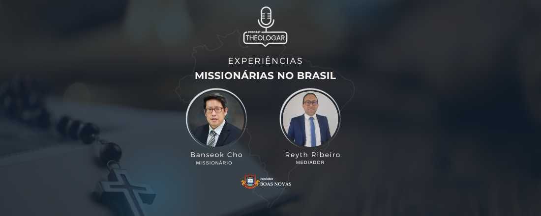 Podcast Theologar: Experiências missionárias no Brasil