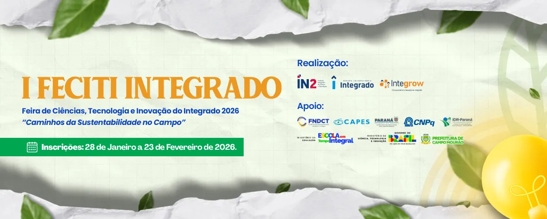 I FECITI INTEGRADO – FEIRA DE CIÊNCIAS, TECNOLOGIA E INOVAÇÃO DO INTEGRADO 2026– CAMINHOS DA SUSTENTABILIDADE NO CAMPO
