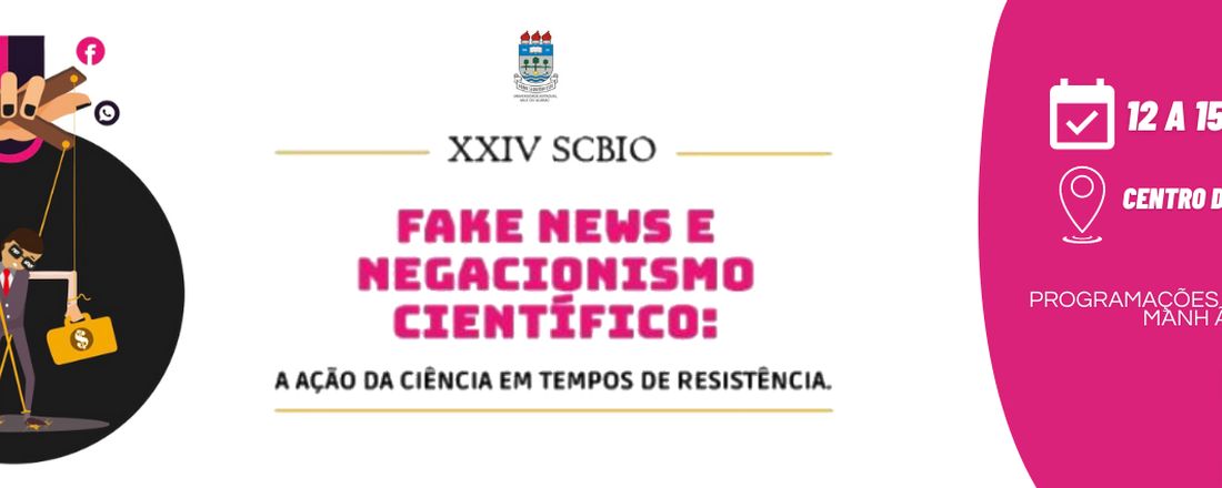 XXIV Semana do curso de Ciências Biológicas da Universidade Estadual Vale do Acaraú: FAKE NEWS E NEGACIONISMO CIENTÍFICO: A AÇÃO DA CIÊNCIA EM TEMPOS DE RESISTÊNCIA.