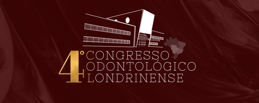 4º Congresso Odontológico Londrinense e 10° Congresso Odontológico da Universidade Estadual de Londrina