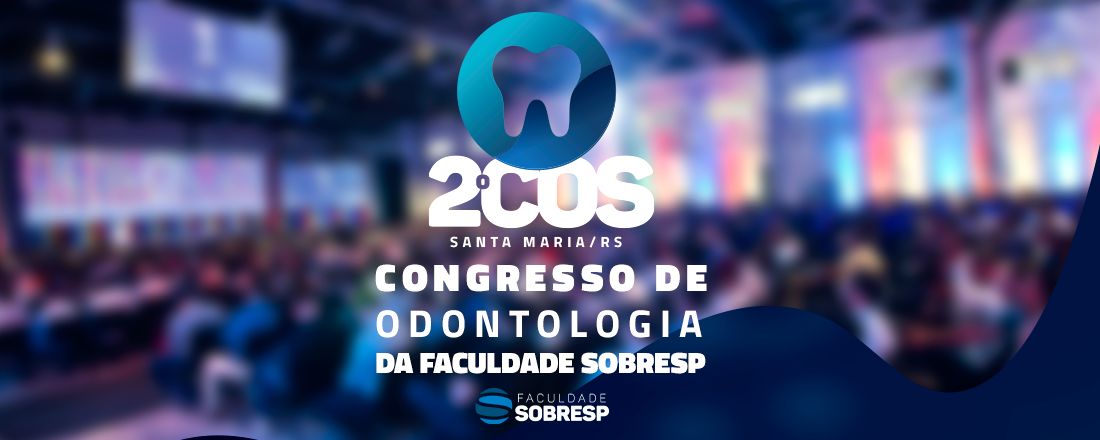 2º Congresso de Odontologia da Faculdade Sobresp