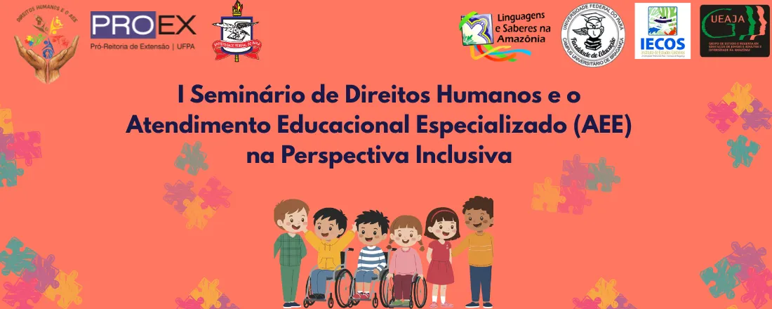 I Seminário de Direitos Humanos e o Atendimento Educacional Especializado (AEE) na Perspectiva Inclusiva