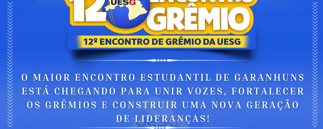 12º ENCONTRO DE GRÊMIOS DA UESG