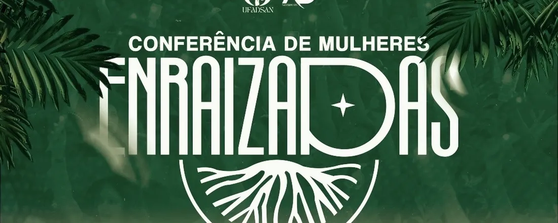 CONFERÊNCIA DE MULHERES ENRAIZADAS