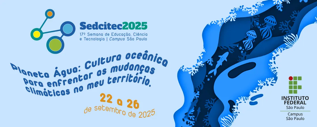 17ª Semana de Educação, Ciência e Tecnologia do Campus São Paulo - SEDCITEC