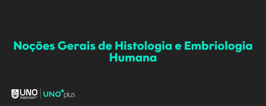 Noções gerais de histologia e embriologia humana - 10 horas