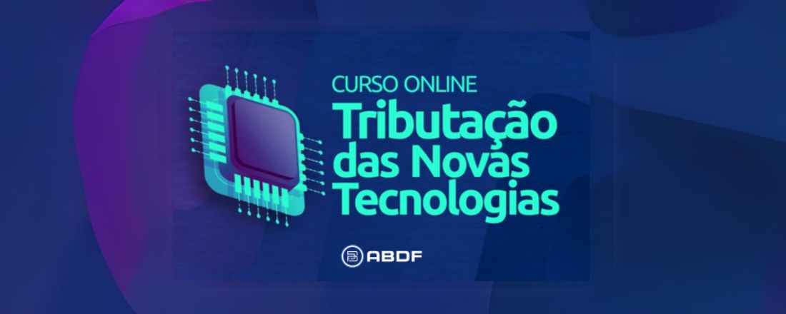 Curso Tributação das Novas Tecnologias