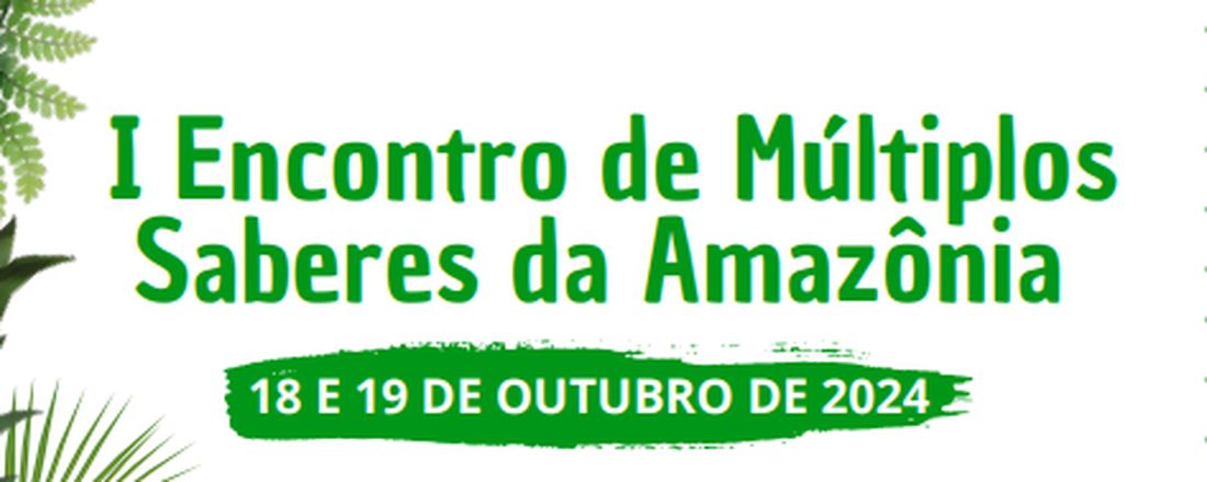 I Encontro Científico de Múltiplos Saberes da Amazônia