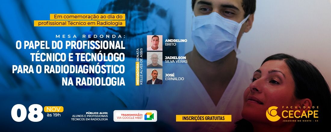 MESA REDONDA: O PAPEL DO PROFISSIONAL TÉCNICO E TECNÓLOGO PARA O RADIODIAGNÓSTICO NA RADIOLOGIA