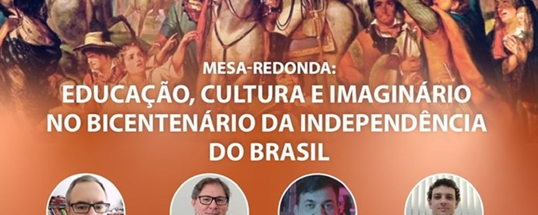 EDUCAÇÃO, CULTURA E IMAGINÁRIO NO BICENTENÁRIO DA INDEPENDÊNCIA DO BRASIL