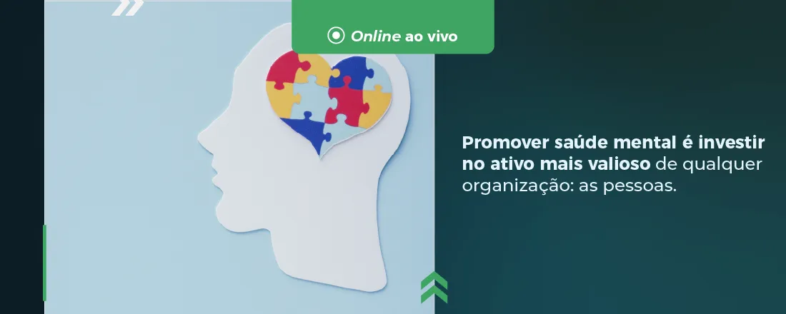CURSO: CULTURA DE CUIDADO - O PAPEL ESTRATÉGICO DO RH NA PREVENÇÃO DOS RISCOS PSICOSSOCIAIS E PROMOÇÃO DA SAÚDE MENTAL NO TRABALHO