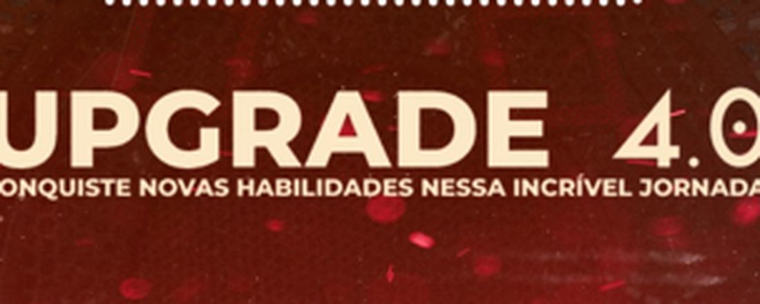 UPGRADE 4.0: conquiste novas habilidades nesta incrível jornada