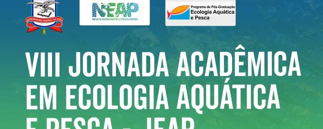 VIII Jornada Acadêmica em Ecologia Aquática e Pesca - JEAP 2022