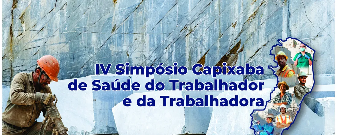 IV SIMPÓSIO CAPIXABA DE SAÚDE DO TRABALHADOR E DA TRABALHADORA