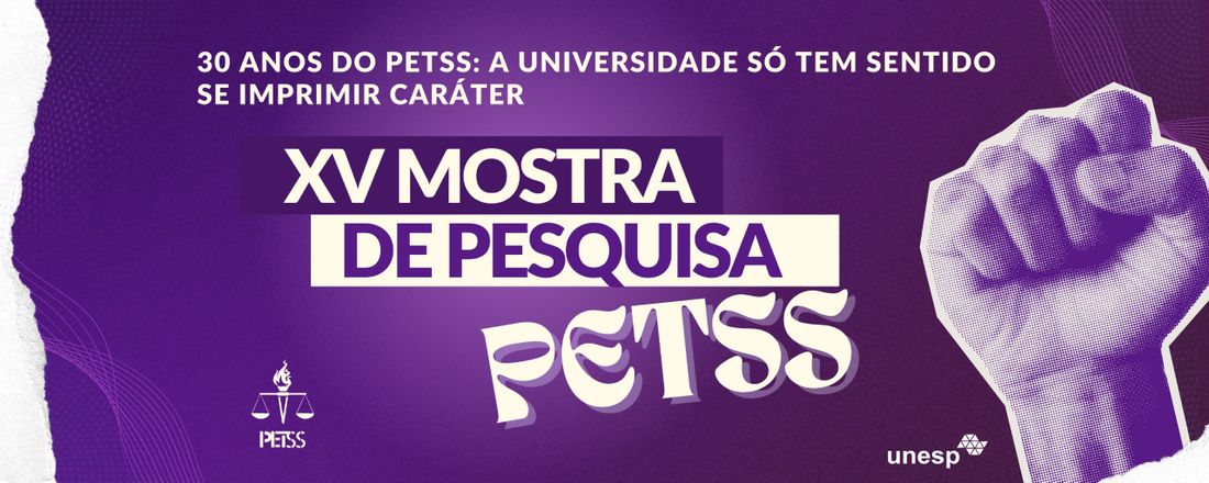 XV  MOSTRA DE PESQUISA DO GRUPO PETSS: 30 anos de  PETSS - A Universidade só tem sentido se imprimir caráter
