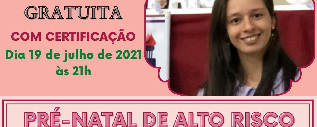 AULA ABERTA: ATUAÇÃO DA ENFERMAGEM NO PRÉ-NATAL DE ALTO RISCO