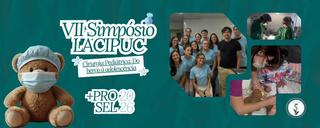 VIIº Simpósio LACIPUC - Cirurgia Pediátrica: Do berço à adolescência