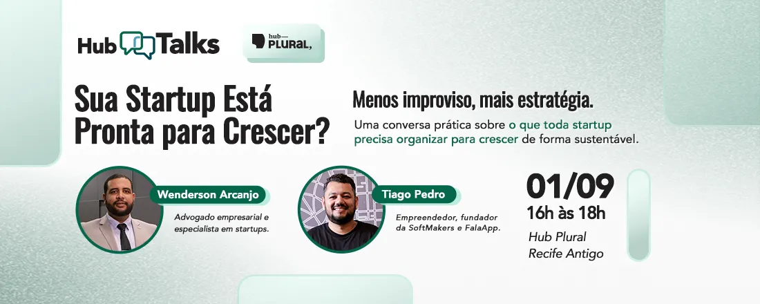Hub Talks: O que toda Startup precisa organizar antes de crescer