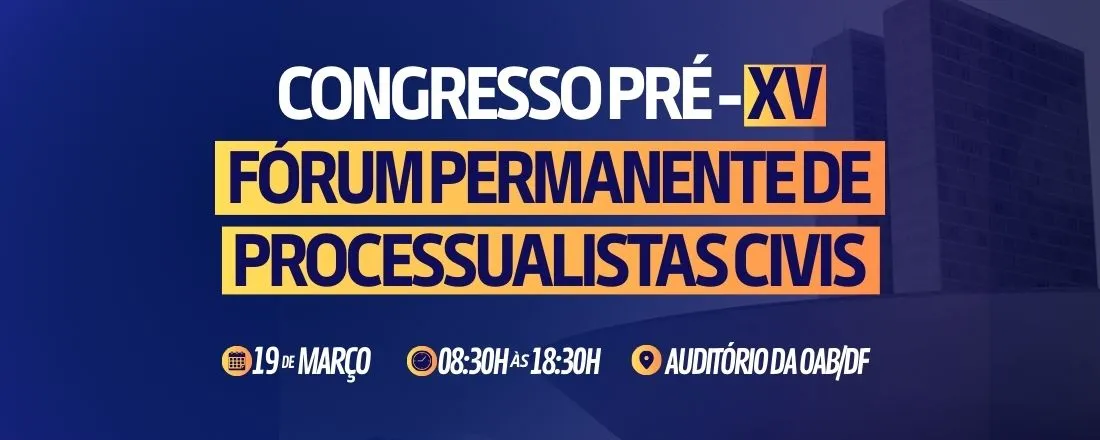 Congresso Pré - XV Fórum Permanente de Processualistas Civis