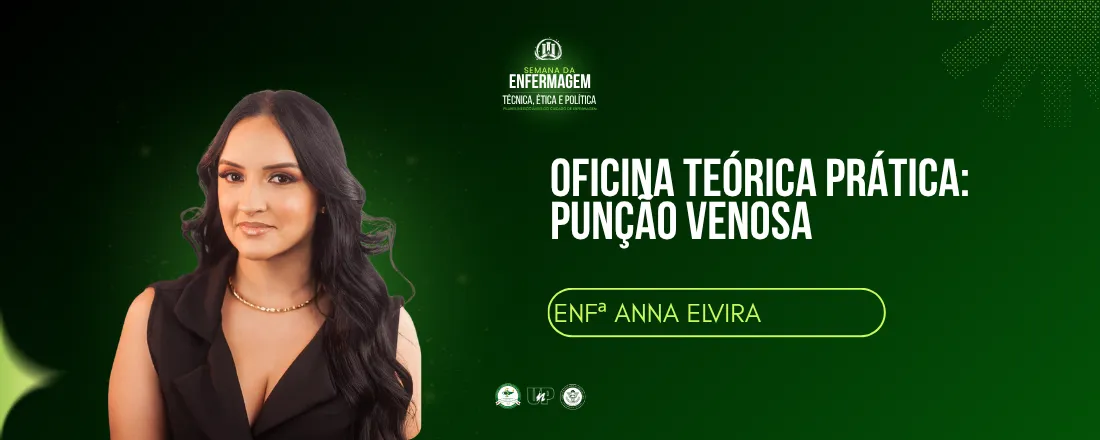 Oficina teórica prática: punção venosa - ANNA ELVIRA