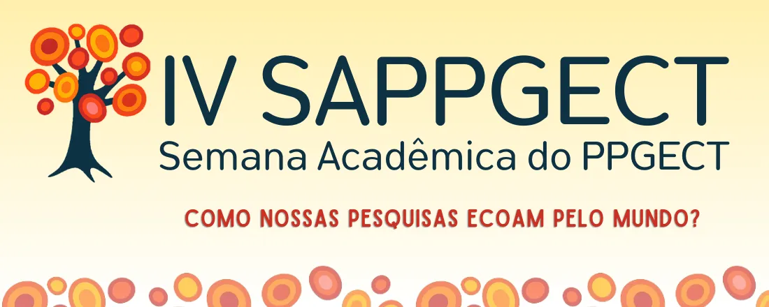 IV Semana Acadêmica do PPGECT