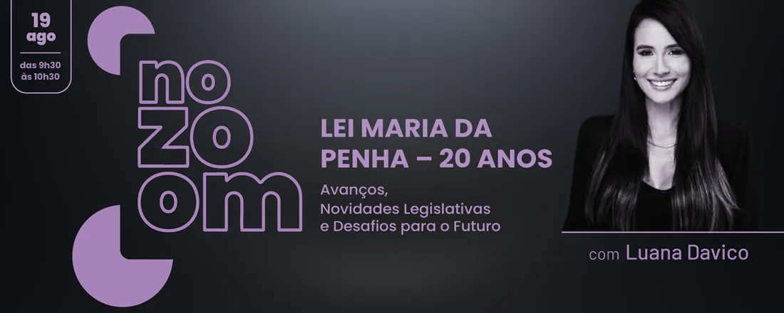 No Zoom | Lei Maria da Penha – 20 anos