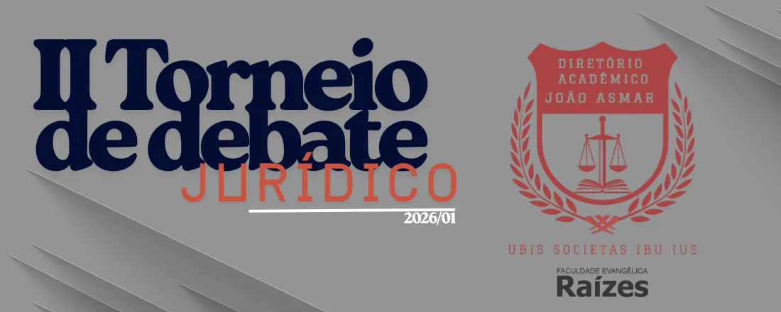 Inscrição participantes - II Torneio de Debate Jurídico da Faculdade Evangélica Raízes