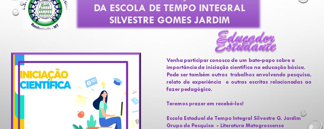 ENCONTRO DE INICIAÇÃO CIENTIFICA NA ESCOLA DE INTEGRAL SILVESTRE GOMES JARDIM