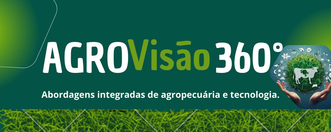 AgroVisão 360° "Abordagens Integradas de Agropecuária e Tecnologia".