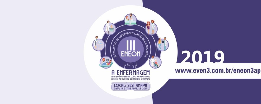 III Encontro Estadual de Enfermagem Obstétrica e Neonatal do Amapá - III ENEON/AP