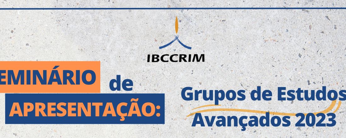 Seminário de Apresentação dos Grupos de Estudos Avançados 2023