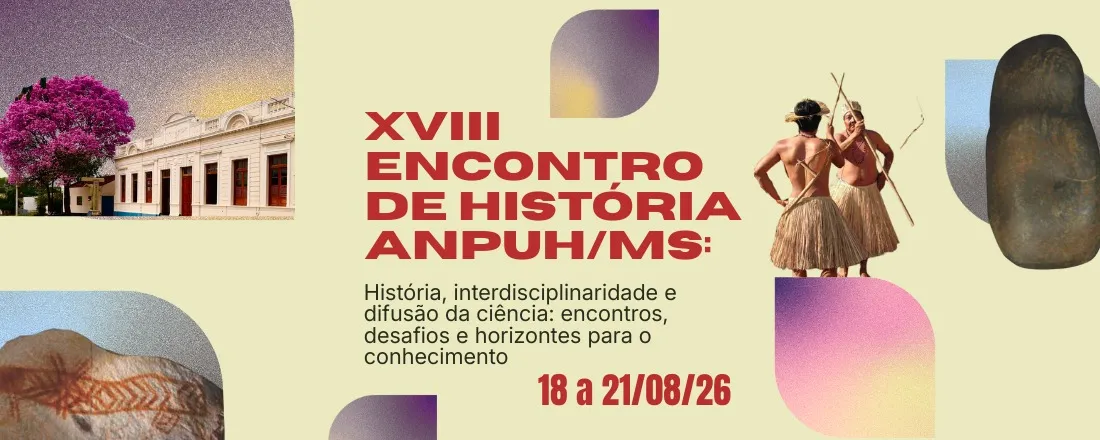 XVIII ENCONTRO REGIONAL DA ANPUH MS