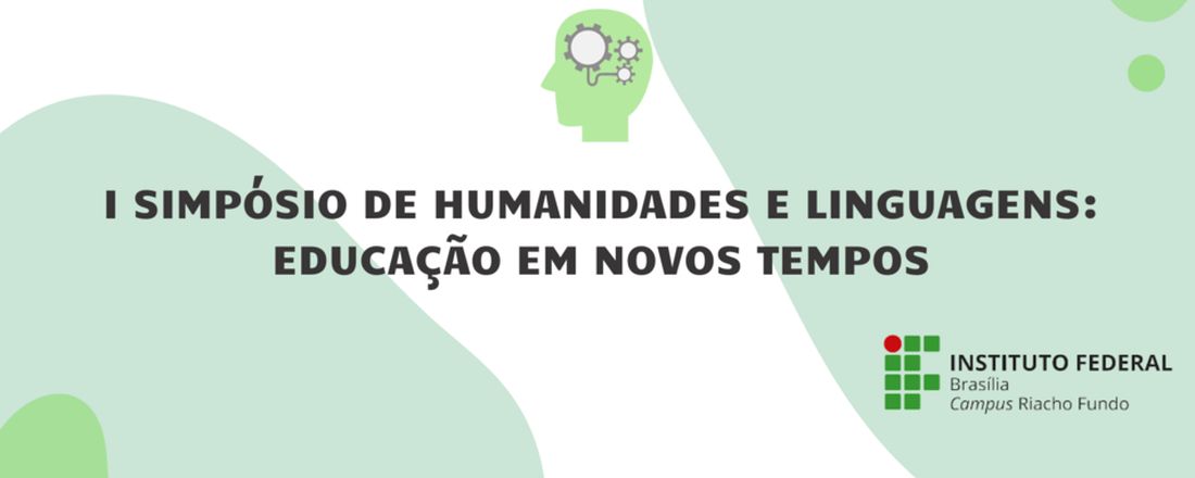 I SIMPÓSIO DE HUMANIDADES E LINGUAGENS: EDUCAÇÃO EM NOVOS TEMPOS