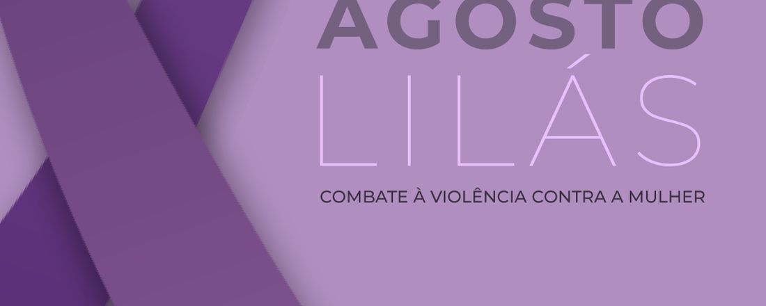 Agosto Lilás: uma discussão biopsicossocial