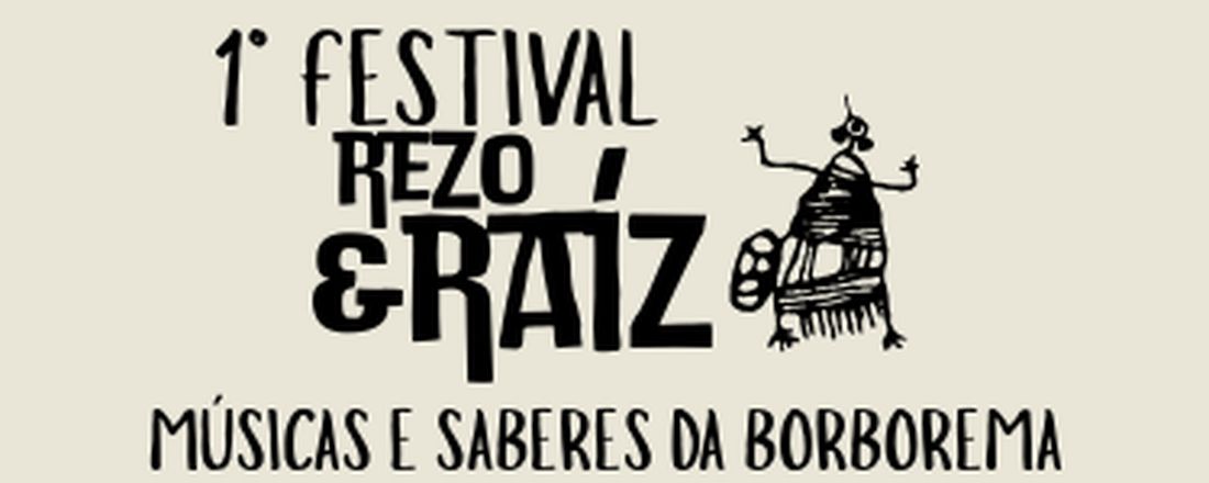 1º FESTIVAL REZO&RAÍZ: MÚSICAS E SABERES DA BORBOREMA